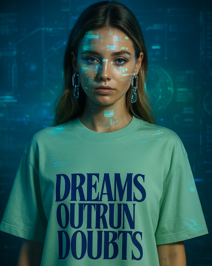 Dream Outrun Doubts (UNISEX)